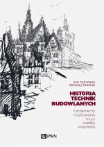 Historia Technik Budowlanych.. Fundamenty, rusztowania, mury, więźby, sklepienia