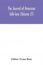 journal of American folk-lore (Volume 31)
