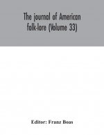 journal of American folk-lore (Volume 33)