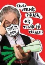 Tanri Vermis Pirasa, Hic Yenir Mi Yarasa
