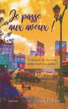 Je passe aux aveux !