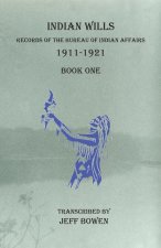 Indian Wills, 1911-1921     Book One