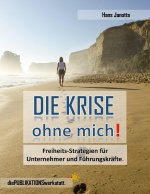 KRISE, ohne mich!
