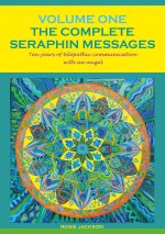 Complete Seraphin Messages, Volume I