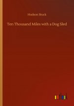 Ten Thousand Miles with a Dog Sled