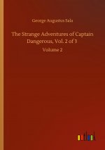 Strange Adventures of Captain Dangerous, Vol. 2 of 3