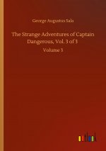 Strange Adventures of Captain Dangerous, Vol. 3 of 3