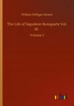 Life of Napoleon Bonaparte Vol. III.