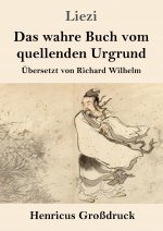 Das wahre Buch vom quellenden Urgrund (Grossdruck)