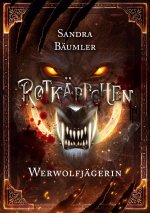 Rotkappchen - Werwolfjagerin