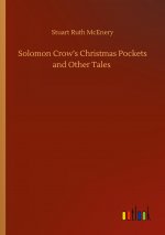 Solomon Crow?s Christmas Pockets and Other Tales