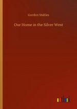 Our Home in the Silver West