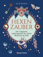 Hexenzauber - Der magische Lebensplaner für deine Wünsche und Ziele. Das Eintragbuch. Zauberrituale, Zaubersprüche und zahlreiche Affirmationen zur Se