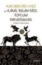 Haci Bektasi Veli ve Kamil Insan Fazil Toplum Paradigmasi