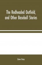 Redheaded Outfield, and Other Baseball Stories