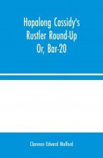 Hopalong Cassidy's Rustler Round-Up; Or, Bar-20