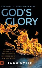Creating a Habitation for God's Glory