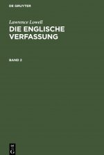 Lawrence Lowell: Die Englische Verfassung. Band 2