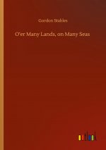 O?er Many Lands, on Many Seas