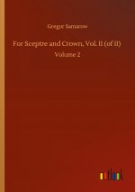 For Sceptre and Crown, Vol. II (of II)