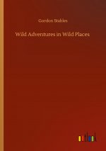 Wild Adventures in Wild Places