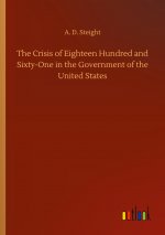 Crisis of Eighteen Hundred and Sixty-One in the Government of the United States