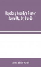 Hopalong Cassidy's Rustler Round-Up; Or, Bar-20