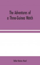Adventures of a Three-Guinea Watch