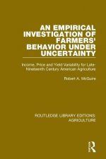 Empirical Investigation of Farmers' Behavior under Uncertainty