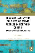 Shamanic and Mythic Cultures of Ethnic Peoples in Northern China II