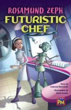Rosamund Zeph: Future Chef: Leveled Reader Sapphire Level 29