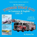 My First Book of Things That Go! in Cantonese & English