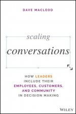 Scaling Conversations: How Leaders Access the Full Potential of People