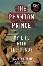 Phantom Prince: My Life with Ted Bundy, Updated and Expanded Edition