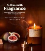 At Home with Fragrance: Creating Modern Scents for Your Space