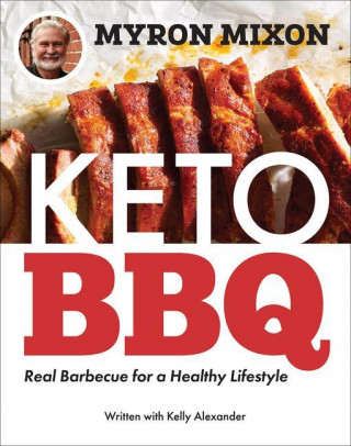 Myron Mixon: Keto BBQ