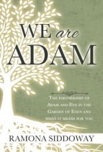 We Are Adam: The Partnership of Adam and Eve in the Garden and What It Means for You
