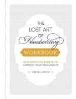 The Lost Art of Handwriting Workbook: Practice Sheets to Improve Your Penmanship