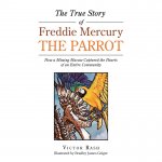 True Story of Freddie Mercury the Parrot