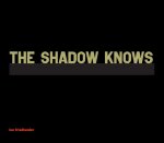 Shadow Knows