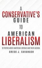 Conservative's Guide to American Liberalism