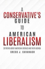 Conservative's Guide to American Liberalism
