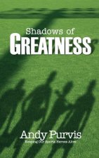 Shadows of Greatness
