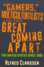'Gamers', Multiculturalists, and the Great Coming Apart