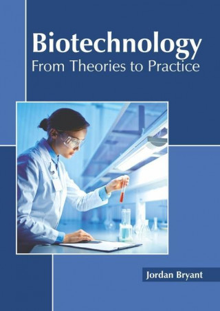 Biotechnology: From Theories to Practice