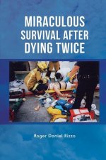 Miraculous Survival After Dying Twice