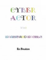 Cyber Actor with Markie and Mackle