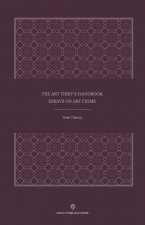 The Art Thief's Handbook: Essays on Art Crime