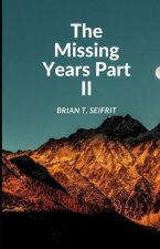 Missing Years- Part II
