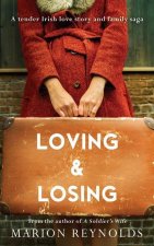 Loving & Losing: A Tender Irish Love Story and Family Saga